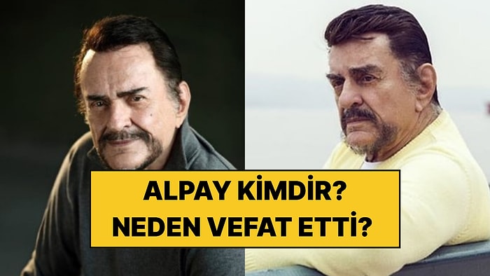 Şarkıcı Alpay Kimdir? Şarkıcı Alpay Neden Vefat Etti? Kaç Yaşındaydı, Nereli?
