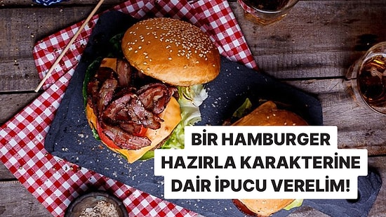 Bir Hamburger Hazırla, Karakterine Dair İpucu Verelim!
