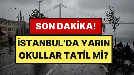 İstanbul'da Yarın Okullar Tatil mi? 15 Ekim Perşembe Okullar Neden Tatil?