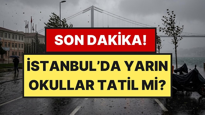 İstanbul'da Yarın Okullar Tatil mi? 15 Ekim Perşembe Okullar Neden Tatil?