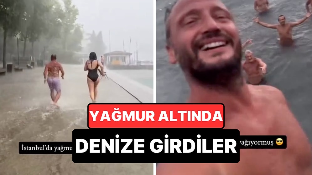 İstanbul'da Sağanak Yağmur Altında Mayolarıyla Denize Giren Grubun Görüntüleri Gündem Oldu