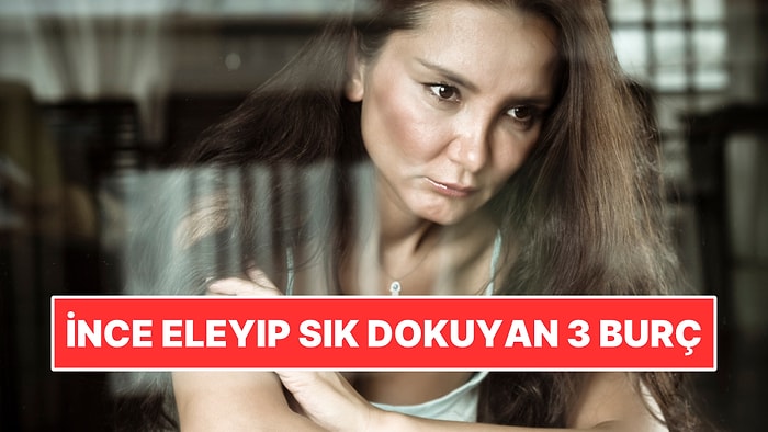Hediye Seçerken Saatlerce Düşünüyorlar: İnce Eleyip Sık Dokuyan 3 Burç