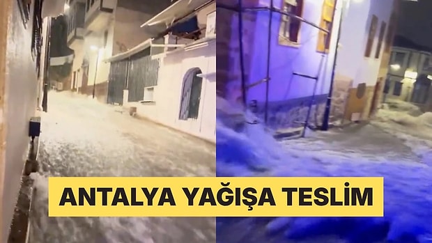 Antalya'da Sağanak Kaleiçi'nin Tarihi Sokaklarını Dereye Çevirdi