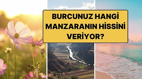 Burcunuza Göre Hangi Manzarasınız? 12 Burcun Doğadaki Karşılığı