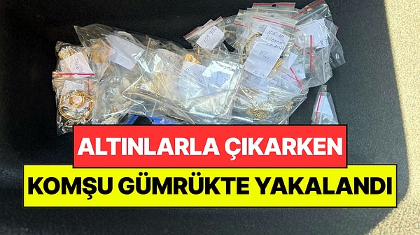 Türkiye'den Çıkarken Komşunun Gümrüğünde Yakalandı