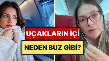 Bir İçerik Üreticisi Uçakların Neden Buz Gibi Tutulduğunu Açıkladı