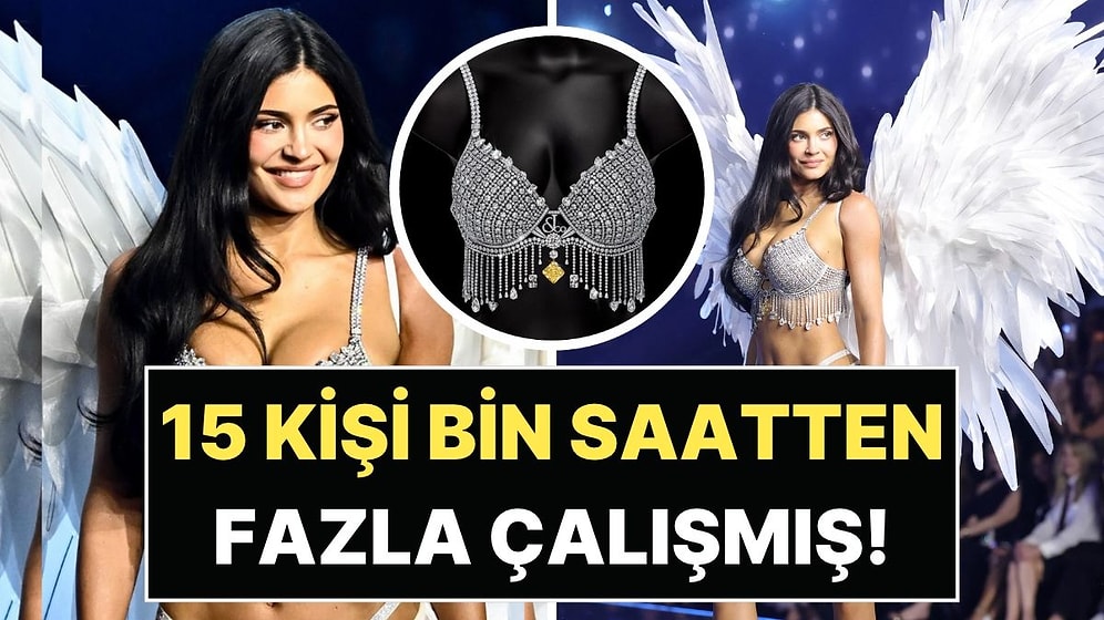 Kylie Jenner'ın Victoria's Secret Defilesinde Giydiği 50 Milyon Dolarlık Sütyeninin Dudak Uçuklatan Detayları!