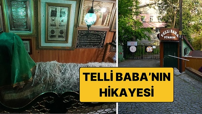 Telli Baba Kimdir? Telli Baba Türbesi Nerede, Hikayesi Ne?