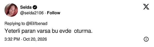 Yeterli paran varsa bu evde oturma.