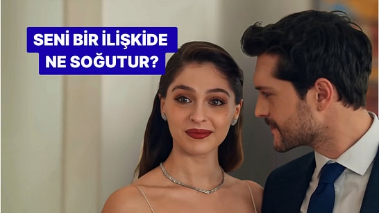 Seni Bir İlişkiden Soğutan Gizli Sebep Ne?