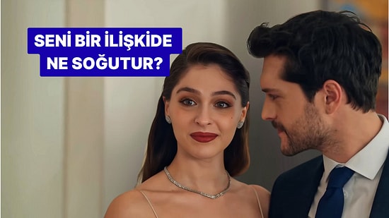 Seni Bir İlişkiden Soğutan Gizli Sebep Ne?