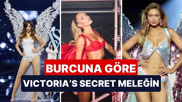 Burcuna Göre Hangi Victoria's Secret Meleğisin?