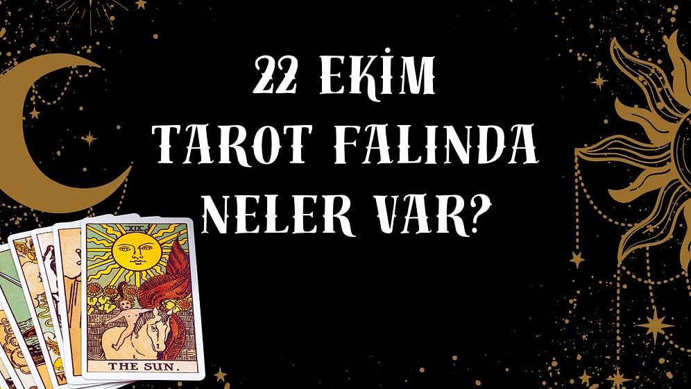 Tarot Falına Göre 22 Ekim Perşembe Günü Senin İçin Nasıl Geçecek?