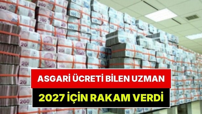 Asgari Ücreti Nokta Atışı Bilen Uzmandan 2027 Tahmini Geldi