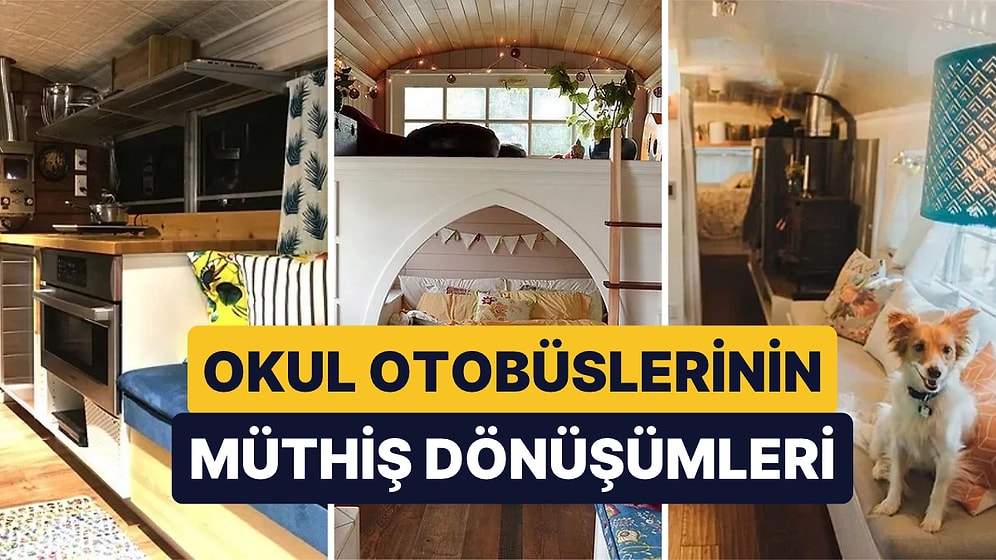 Okul Otobüsünü Eve Çevirdiler: Tekerlekler Üzerinde Yaşanan 12 Masalsı "Ev"