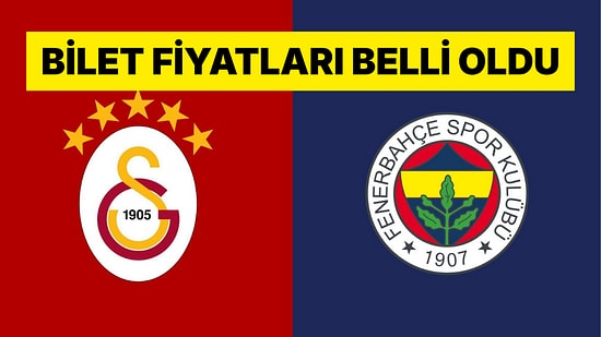 Galatasaray - Fenerbahçe Derbisinin Bilet Fiyatları Belli Oldu
