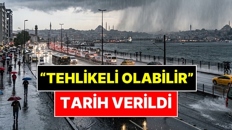 Meteoroloji Uzmanı Orhan Şen Tarih Verdi: "Tehlikeli Olabilir"