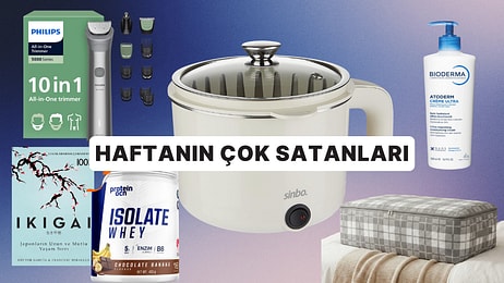Haftanın En Popülerleri: Herkesin Sepetine Eklediği Haftanın En Çok Satan Ürünleri