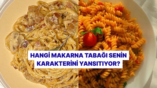 Hangi Makarna Tabağı Senin Karakterini Yansıtıyor?