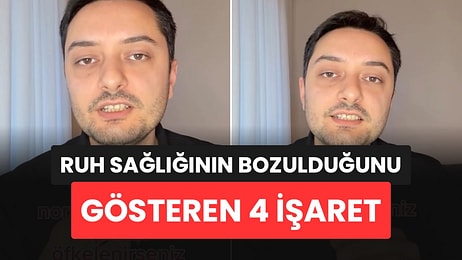Psikolog Coşkun Ölmez Ruh Sağlığının Bozulmaya Başladığını Gösteren 4 İşareti Anlattı