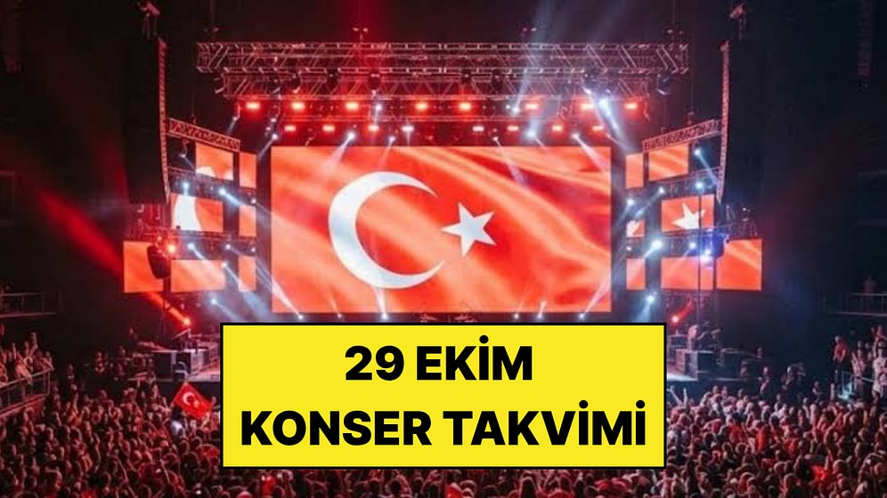 29 Ekim'de Hangi Konserler Var? 29 Ekim 2026 İl İl Cumhuriyet Bayramı Konserleri