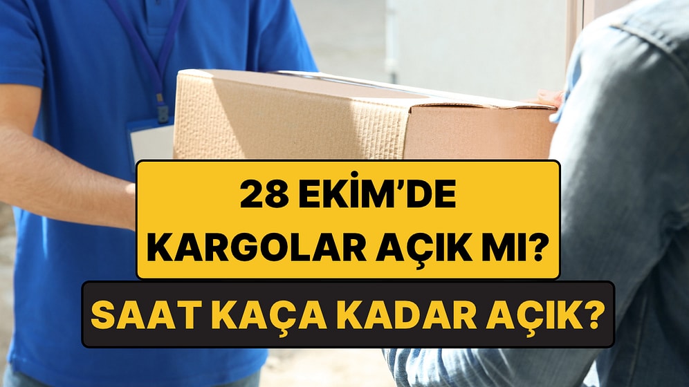 28 Ekim'de Kargolar Kapalı mı? 28 Ekim'de PTT, Yurtiçi, Aras ve DHL Kargo Saat Kaça Kadar Açık?