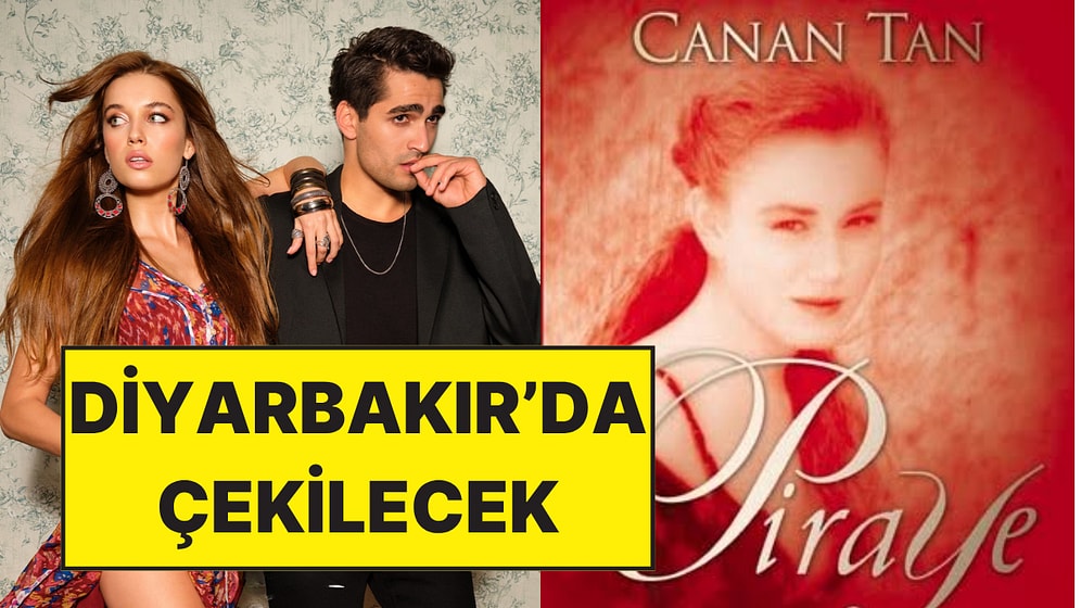 Yalı Çapkını'nın Ekibi Hazırlıyor: Canan Tan'ın Töreyle Sınanan Aşkı Anlatan Piraye Romanı Dizi Oluyor!