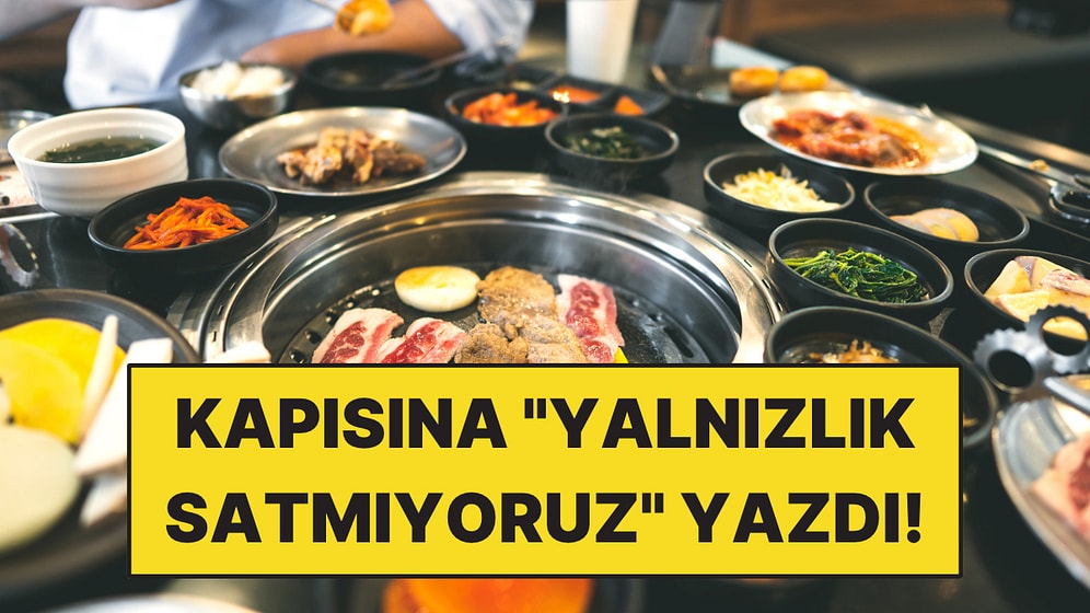 Yalnız Gelen Müşterileri Geri Çeviriyor: Kapısına "Yalnızlık Satmıyoruz" Yazdı