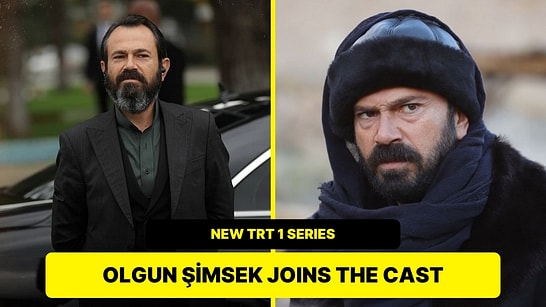 Veteran Actor Olgun Şimsek Joins the Cast of TRT 1's New Series Yörük Kızı
