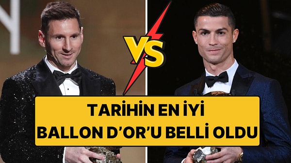 Taraftarlar Seçti: Tüm Zamanların Ballon d'Or'u!