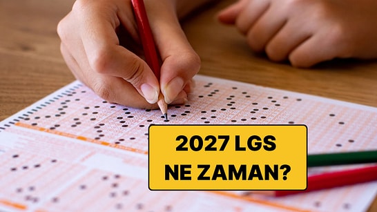 2027 LGS Ne Zaman, Hangi Gün? Saat Kaçta? İşte MEB 2027 LGS Takvimi