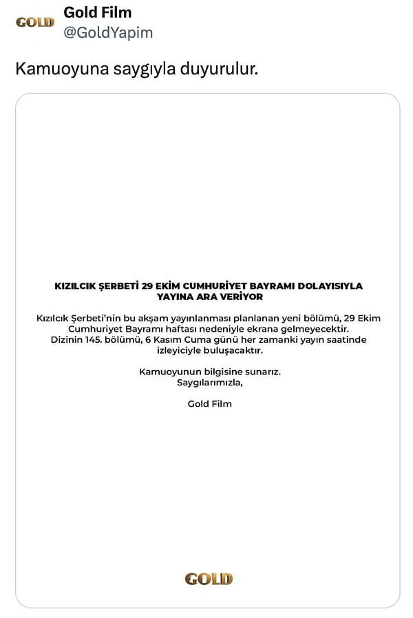 Gold Film ise erteleme nedenini 29 Ekim Cumhuriyet Bayramı haftası olarak açıkladı.