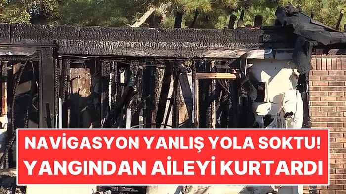 Navigasyon Yanlış Yola Soktu: Karşısına Çıkan Yangında Uyuyan Aileyi Kurtardı