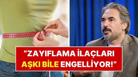 "Zayıflama İlaçları Aşkı Bile Engelliyor" Diyen Doktor Haz Sistemini İşaret Etti